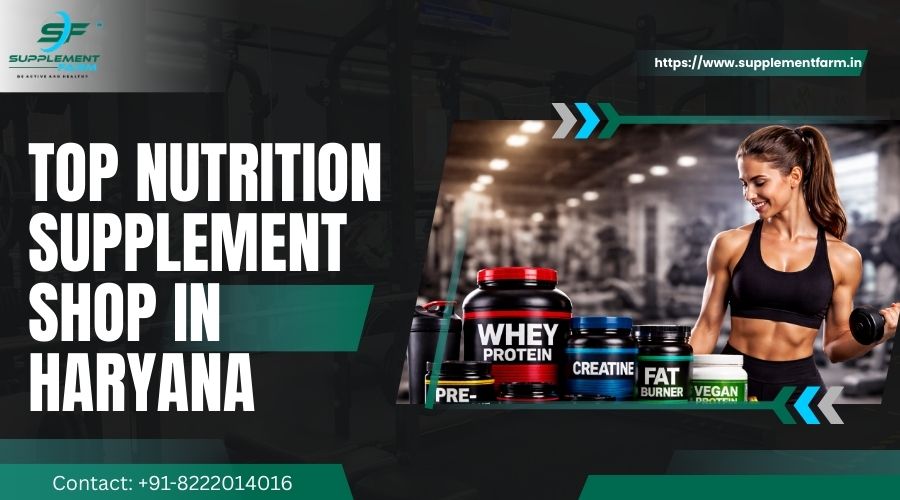 Top Nutrition supplement shop in Haryana