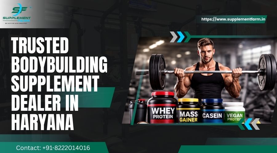 Trusted Bodybuilding supplement dealer in Haryana